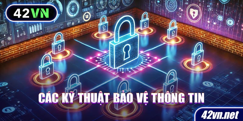 Những giải pháp kĩ thuật để bảo vệ thông tin người chơi tại 42VN