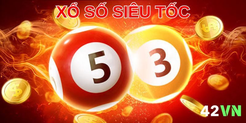Khám phá những ưu điểm vượt trội khi chơi xổ số siêu tốc