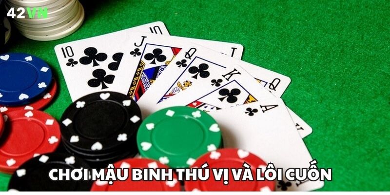 Mậu Binh trở nên thịnh hành nhờ cách chơi thú vị, lôi cuốn