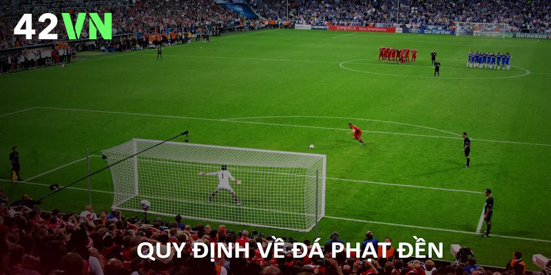 Quy định về luật đá phạt đền trong bóng đá