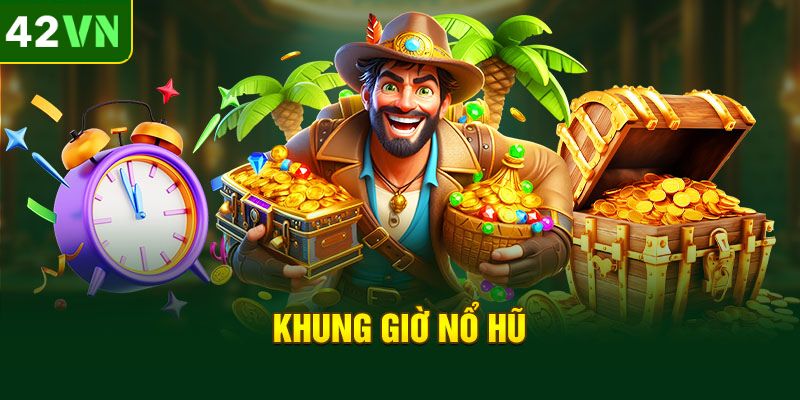 Tìm hiểu về thuật ngữ thời điểm vàng để quay hũ trực tuyến