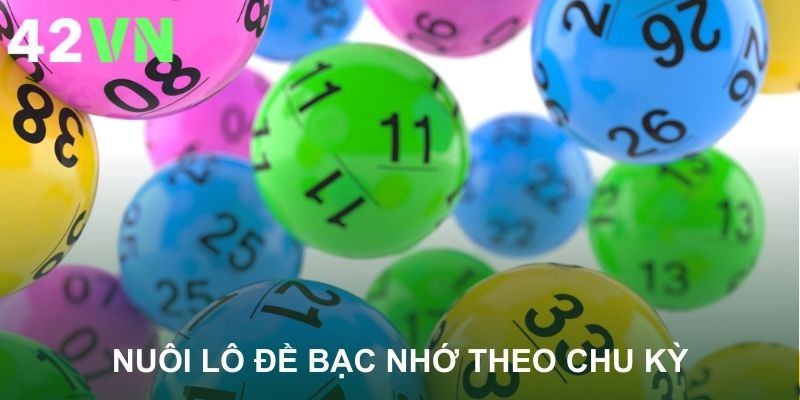 Nuôi số lô đề bạc nhớ trong chu kỳ nhất định