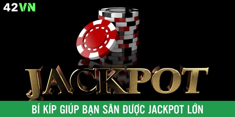 5 bí kíp vàng giúp bạn săn được Jackpot lớn